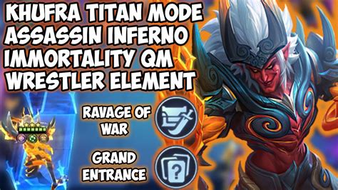 KHUFRA TITAN MODE IMMORTAL ASSASSIN ELEMENTALIST QM WRESTLER INFERNO