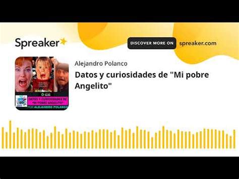 Datos Y Curiosidades De Mi Pobre Angelito Made With Spreaker Youtube