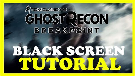 Ghost Recon Breakpoint How To Fix Black Screen Stuck On Loading