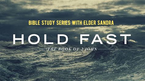 Hold Fast Bible Study Series Part I Youtube