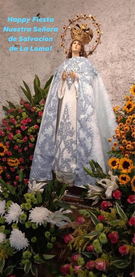 Happy Fiesta Nuestra Se Ora De Salvacion De La Loma Our Lady Of