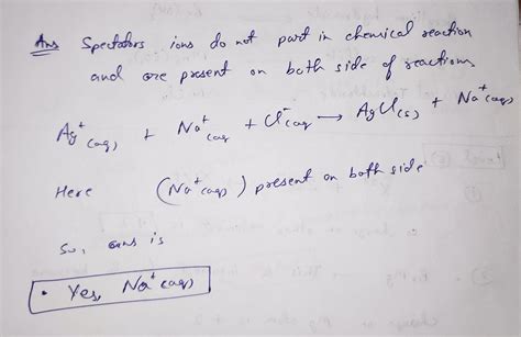 [Solved] Are any spectator ions in the following chemical equation? Ag+ ...