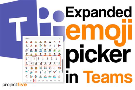 Expanded Emoji Picker In Teams Projectfive Projectfive