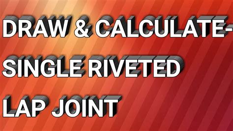 How To Calculate And Draw Single Riveted Lap Joint Chain Type In Your