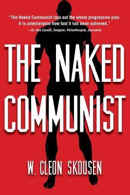 The Naked Communist By W Cleon Skousen