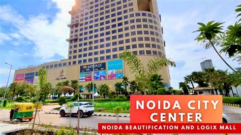 Noida City Noida City Center Beautification And Logix City Center