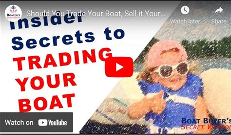 Insider Secrets To Trading Your Boat And Winning Boaters Secret Weapon