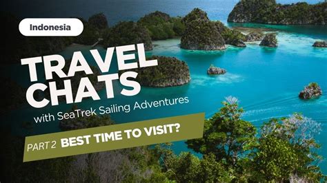 Travel Chats With Seatrek Sailing Adventures Sailing In Indonesia Pt