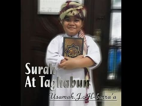 SURAH AT TAGHABUN Usamah J Al Barra A Murotal Dengan Suara Merdu