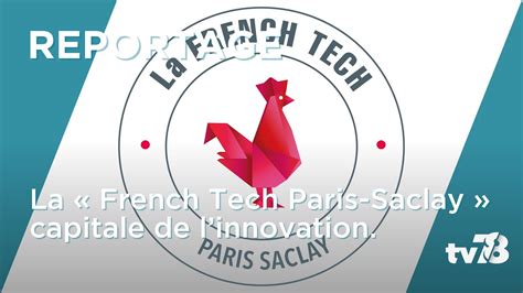 La French Tech Paris Saclay Parmi Les 16 Capitales French Tech Tv78