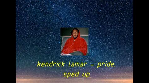 Kendrick Lamar Pride Sped Up Youtube