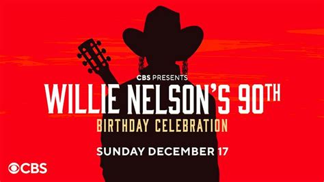 CBS to air Willie Nelson 90th Birthday Celebration - The Music Universe