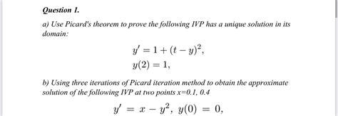 Solved Question 1 A Use Picard S Theorem To Prove The Chegg