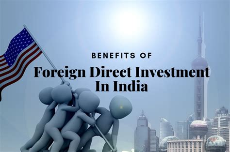 9 Benefits Of Foreign Direct Investment In India Wanwas