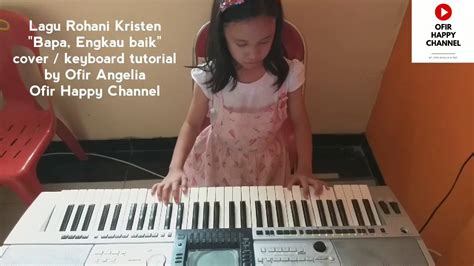 Cover Tutorial Keyboard Bapa Engkau Baik Lagu Rohani Kristen By