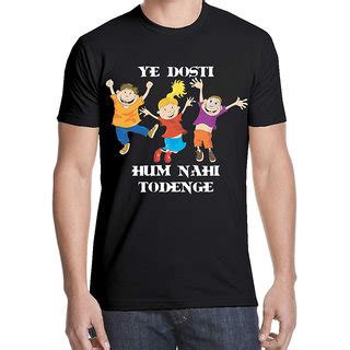 Buy Ye Dosti Hum Nahi Todenge T Shirt By Midkart Online From