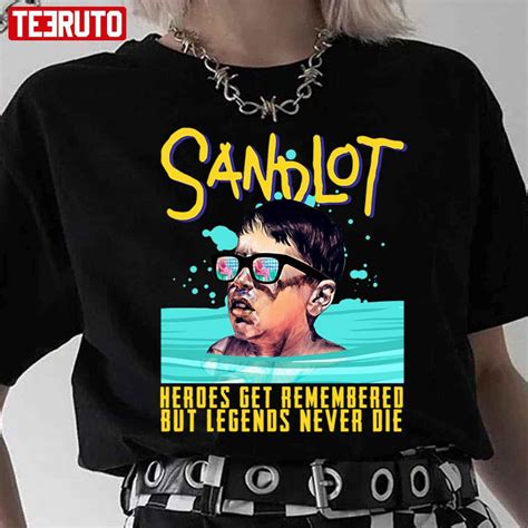 Heroes Get Remembered Sandlot Quotes Unisex Sweatshirt - Teeruto