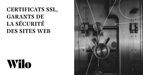 L Importance Des Certificats Ssl Pour Les Professions Juridiques Wilo