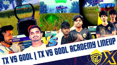 Tx Vs Godlike Team Xspark Vs Godl Academy Lineup Godl Academy