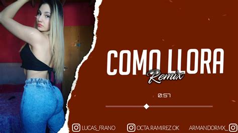 Como Llora Remix Juanfran X Lucas Frano X Octa Dj X Armandormx