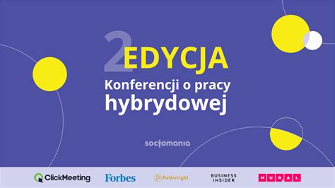 Nadchodzi 2 Edycja Konferencji O Pracy Hybrydowej