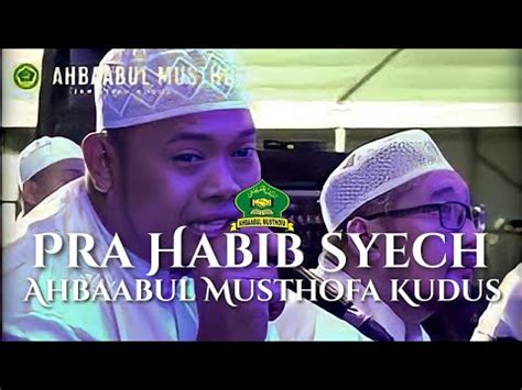 Ahbaabul Musthofa Kudus Pra Habib Syech Pekan Raya Kendal Youtube