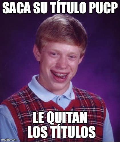 Bad Luck Brian Meme Imgflip