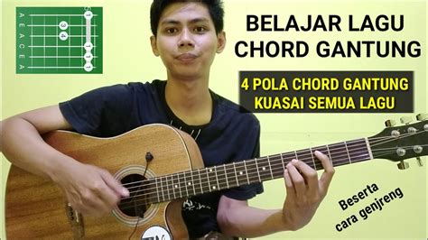 Belajar Lagu Chord Gantung 4 Pola Chord Kuasai Semua Lagu Dengan Cara Strumming Sampai Bisa