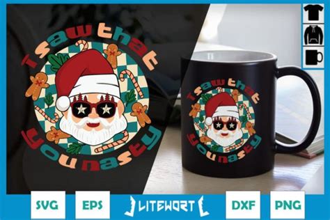 I Saw That You Nasty Santa Christmas SVG Graphic By Litewort Creative