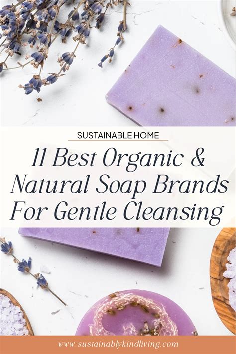 Best Organic Natural Soap Brands For Gentle Cleansing