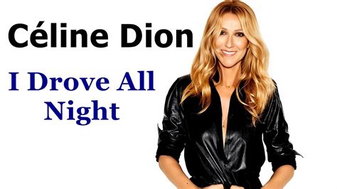 C Line Dion I Drove All Night Hq Audio Youtube