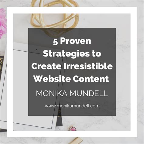 5 Proven Strategies To Create Irresistible Website Content Monika