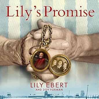 Lily S Promise How I Survived Auschwitz And Found The Strength To Live