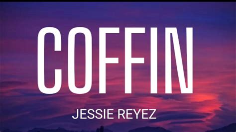 Jessie Reyez Coffin Lyrics Ft Eminem Youtube