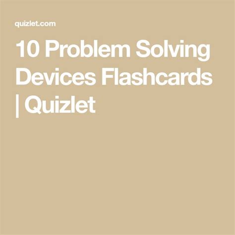 Problem Solving Devices Flashcards Quizlet Problem Solving How