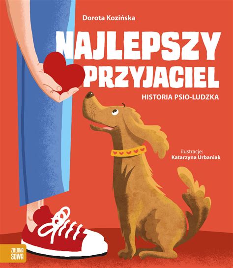 Najlepszy Przyjaciel Historia Psio Ludzka Kozi Ska Dorota Ksi Ka