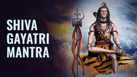 Powerful Lord Shiv Gayatri Mantra Om Tatpurushaya Vidmahe Chants