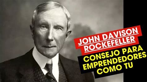 John D Rockefeller Consejos Para Emprendedores YouTube