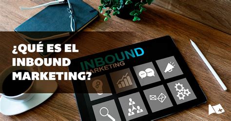 ¿qué Es El Inbound Marketing Isu Universidad Blog