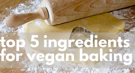 My Top Five Vegan Baking Ingredients | Sweeter Than Oats