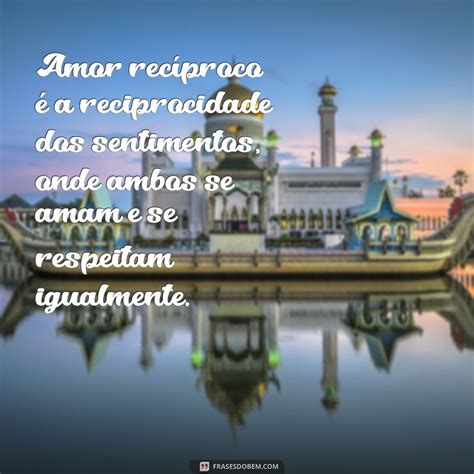 Amor Reciproco O Q Significa
