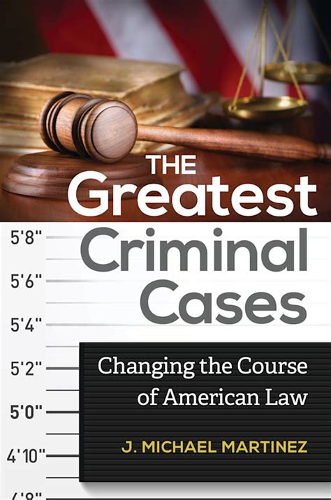 The Greatest Criminal Cases: Changing the Course of American Law: J ...