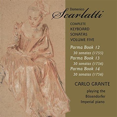 Amazon MusicでCarlo GranteのD Scarlatti The Complete Keyboard Sonatas