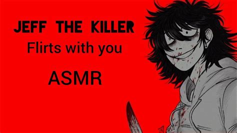 Jeff The Killer Asmr Flirty Youtube