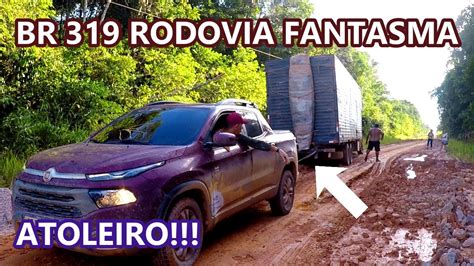 BR 319 Fiat Toro tentando puxar caminhão atolado na lama 33 YouTube