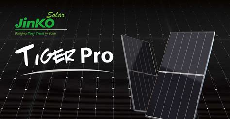 Jinko Solar Tiger Pro High Efficiency Monocrystalline Modules