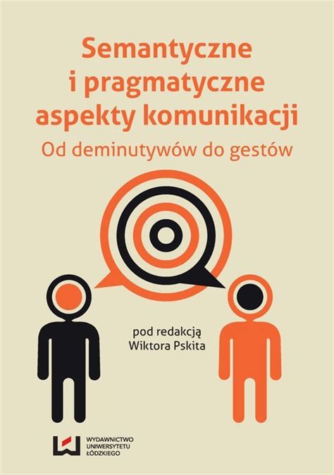 Semantyczne i pragmatyczne aspekty komunikacji Od deminutywów do