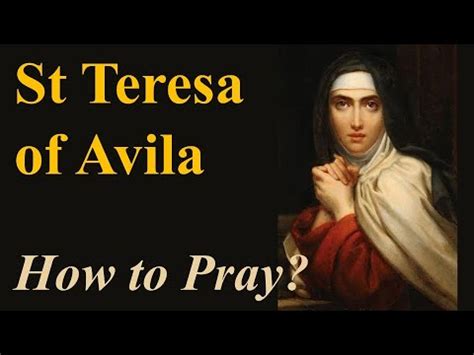 St Teresa Of Avila On How To Pray YouTube