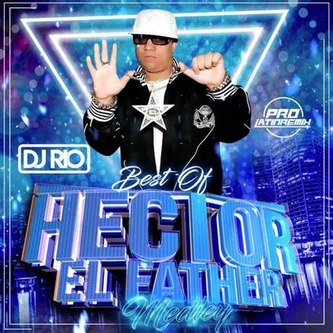 Best Of Hector El Father Medley - Hector El Father Ft Various - DJ Rio-Reggaeton Intro Medley ...