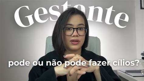 Gravida Pode Fazer Cilios